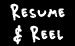 RESUME & REEL